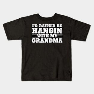 I'd Rather Be Hanging With My Grandma Kids T-Shirt